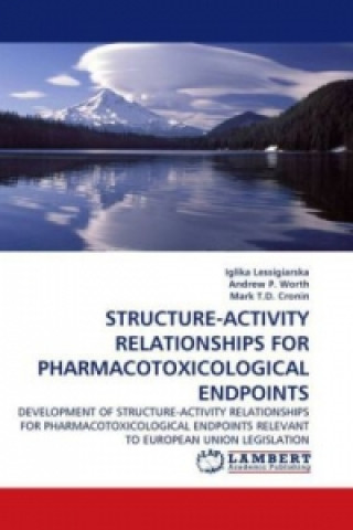 Książka STRUCTURE-ACTIVITY RELATIONSHIPS FOR PHARMACOTOXICOLOGICAL ENDPOINTS Iglika Lessigiarska