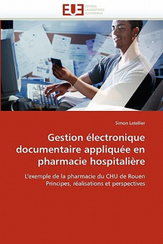 Buch Gestion  lectronique Documentaire Appliqu e En Pharmacie Hospitali re Simon Letellier