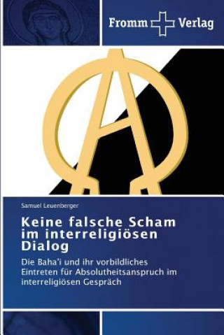 Könyv Keine falsche Scham im interreligioesen Dialog Samuel Leuenberger