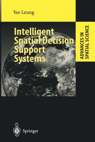 Kniha Intelligent Spatial Decision Support Systems Yee Leung