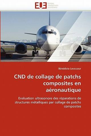 Книга Cnd de Collage de Patchs Composites En A ronautique Bénédicte Levasseur