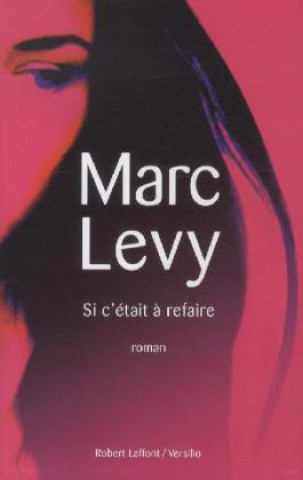 Kniha Si c'était à refaire Marc Levy