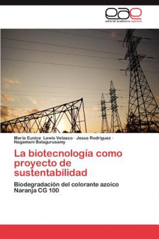 Kniha Biotecnologia Como Proyecto de Sustentabilidad María Eunice Lewis Velasco