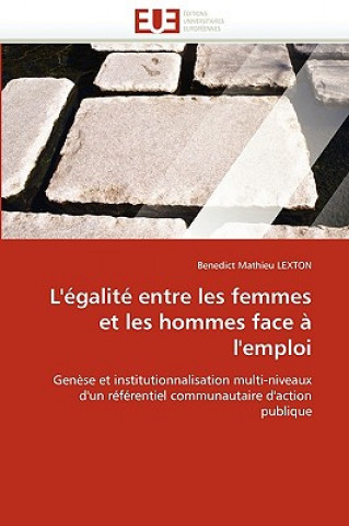 Buch L'' galit  Entre Les Femmes Et Les Hommes Face   l''emploi Benedict M. Lexton