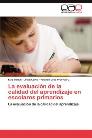 Kniha Evaluacion de La Calidad del Aprendizaje En Escolares Primarios Luis Manuel Leyva Leyva