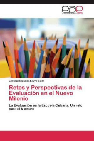 Kniha Retos y Perspectivas de la Evaluacion en el Nuevo Milenio Caridad Segúnda Leyva Soler