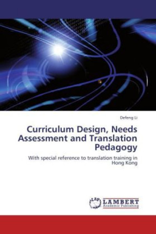 Book Curriculum Design, Needs Assessment and Translation Pedagogy Defeng Li