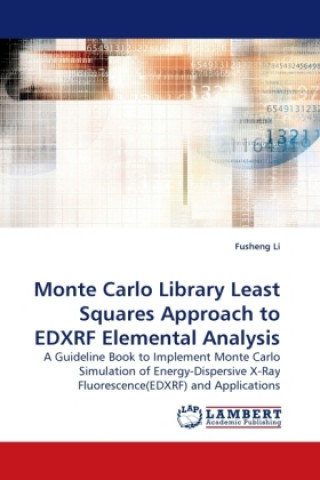 Kniha Monte Carlo Library Least Squares Approach to EDXRF Elemental Analysis Fusheng Li