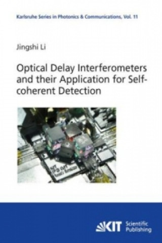 Könyv Optical Delay Interferometers and their Application for Self-coherent Detection Jingshi Li