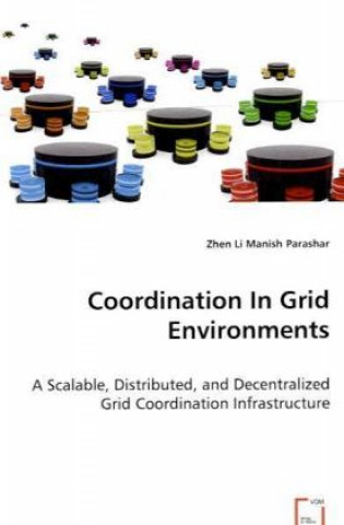 Kniha Coordination In Grid Environments Zhen Li