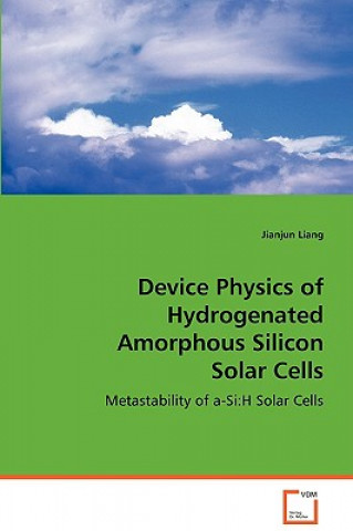 Книга Device Physics of Hydrogenated Amorphous Silicon Solar Cells Jianjun Liang