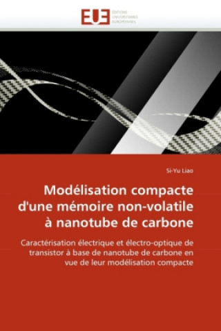 Buch Modélisation compacte d'une mémoire non-volatile ? nanotube de carbone Si-Yu Liao