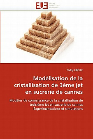 Kniha Mod lisation de la Cristallisation de 3 me Jet En Sucrerie de Cannes Teddy Libelle
