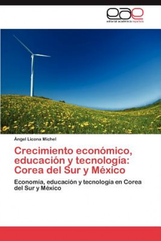 Kniha Crecimiento economico, educacion y tecnologia Ángel Licona Michel