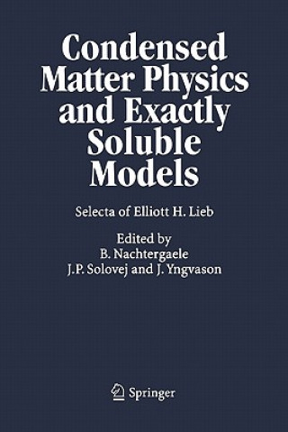 Könyv Condensed Matter Physics and Exactly Soluble Models Elliott H. Lieb