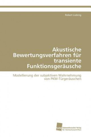 Knjiga Akustische Bewertungsverfahren fur transiente Funktionsgerausche Robert Liebing