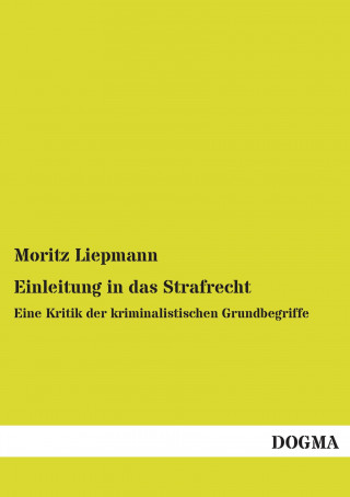 Książka Einleitung in das Strafrecht Moritz Liepmann