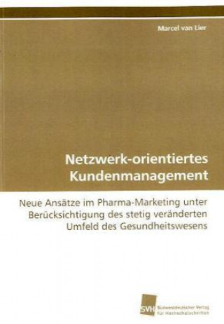 Kniha Netzwerk-orientiertes Kundenmanagement Marcel van Lier