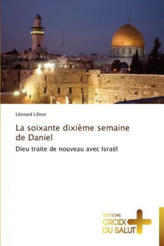 Книга La soixante dixieme semaine de daniel Léonard Lifese