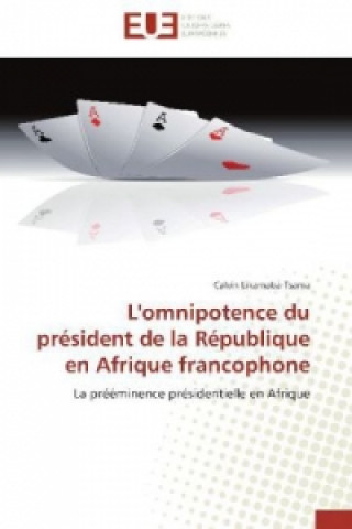 Carte L'omnipotence du président de la République en Afrique francophone Calvin Likamaba-Tsama