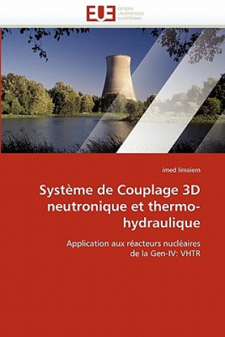 Kniha Syst me de Couplage 3D Neutronique Et Thermo-Hydraulique Imed Limaiem