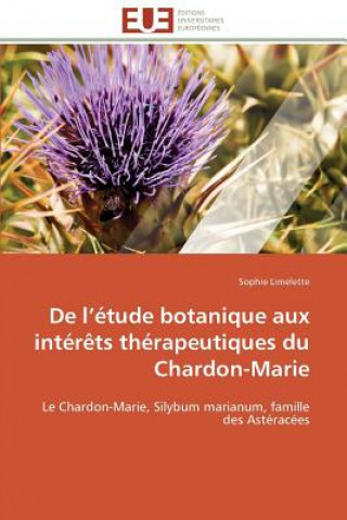 Könyv de L  tude Botanique Aux Int r ts Th rapeutiques Du Chardon-Marie Sophie Limelette