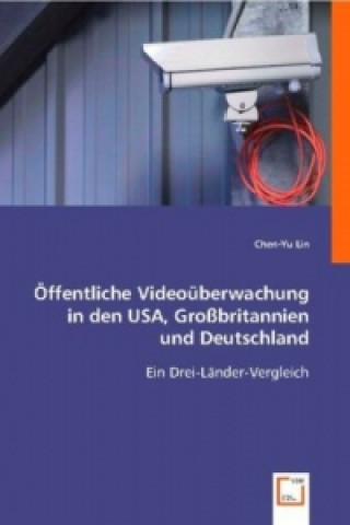 Книга Öffentliche Videoüberwachung in den USA, Großbritannien und Deutschland Chen-Yu Lin