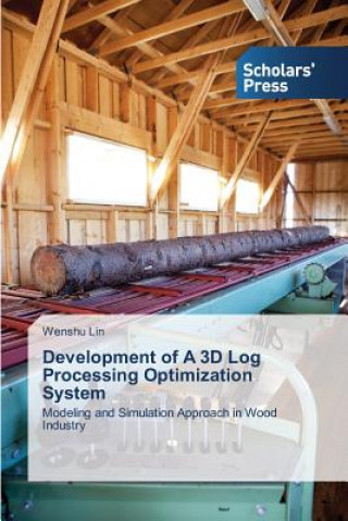 Book Development of A 3D Log Processing Optimization System Wenshu Lin