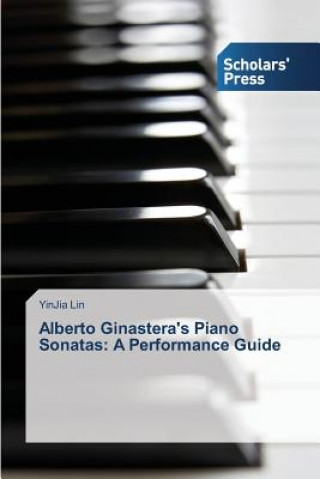 Kniha Alberto Ginastera's Piano Sonatas YinJia Lin