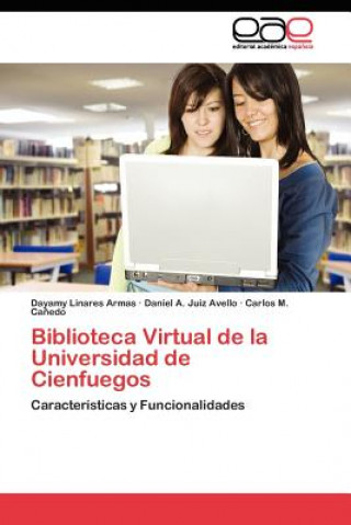 Kniha Biblioteca Virtual de la Universidad de Cienfuegos Dayamy Linares Armas