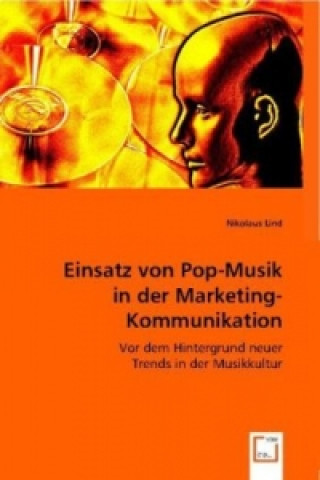 Kniha Einsatz von Pop-Musik in der Marketing-Kommunikation Nikolaus Lind