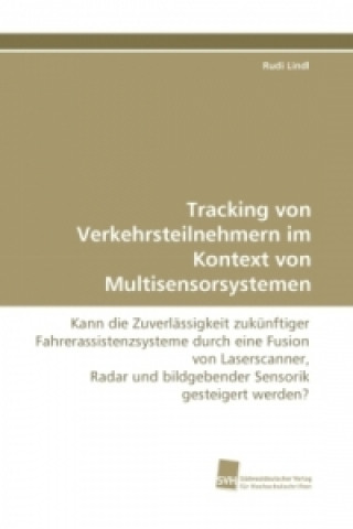 Book Tracking von Verkehrsteilnehmern im Kontext von Multisensorsystemen Rudi Lindl