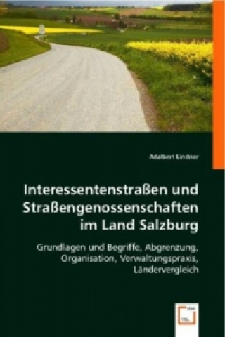 Buch Interessentenstraßen und Straßengenossenschaften im Land Salzburg Adalbert Lindner