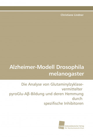 Книга Alzheimer-Modell Drosophila melanogaster Christiane Lindner