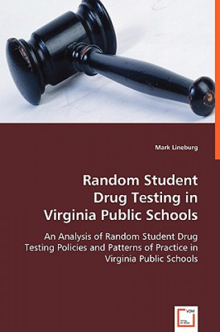 Libro Random Student Drug Testing in Virginia Public Schools Mark Lineburg