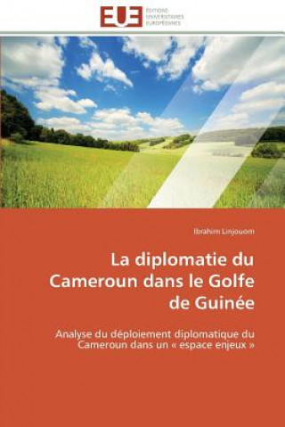 Carte Diplomatie Du Cameroun Dans Le Golfe de Guin e Ibrahim Linjouom