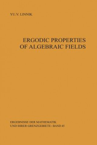 Kniha Ergodic Properties of Algebraic Fields Yurij V. Linnik