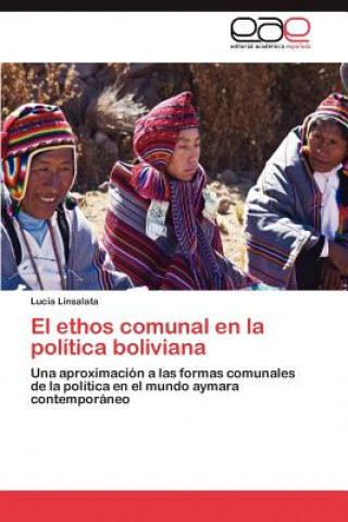 Kniha Ethos Comunal En La Politica Boliviana Lucia Linsalata