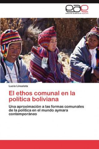 Knjiga Ethos Comunal En La Politica Boliviana Lucia Linsalata