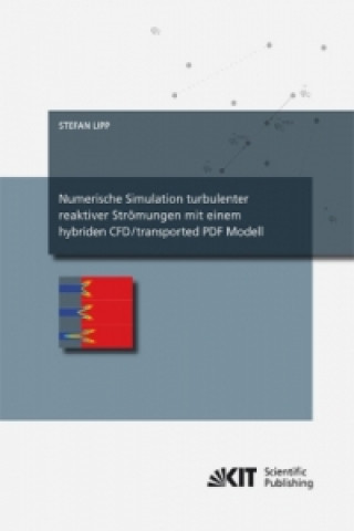 Knjiga Numerische Simulation turbulenter reaktiver Stroemungen mit einem hybriden CFD/transported PDF Modell Stefan Lipp