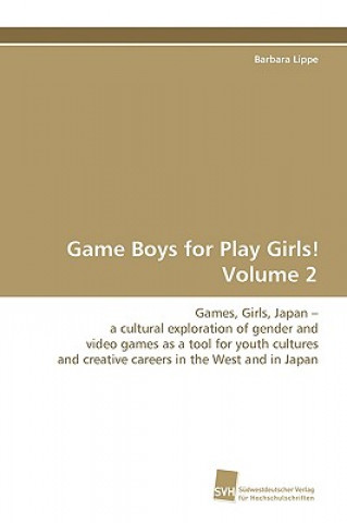 Livre Game Boys for Play Girls! Volume 2 Barbara Lippe