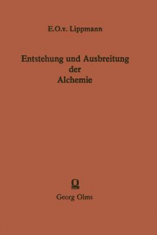 Kniha Entstehung Und Ausbreitung Der Alchemie Edmund O. von Lippmann