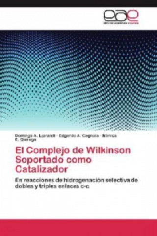 Könyv Complejo de Wilkinson Soportado como Catalizador Domingo A. Liprandi