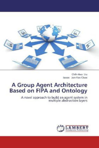 Carte A Group Agent Architecture Based on FIPA and Ontology Chih-Hao Liu
