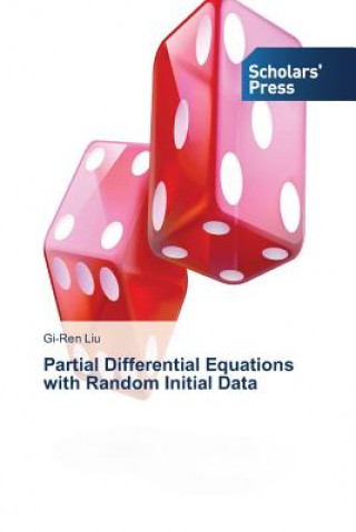 Knjiga Partial Differential Equations with Random Initial Data Gi-Ren Liu