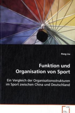 Kniha Funktion und Organisation von Sport Peng Liu