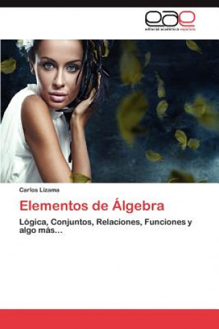 Knjiga Elementos de Algebra Carlos Lizama