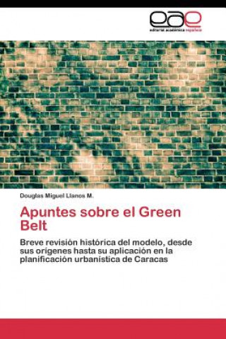 Knjiga Apuntes sobre el Green Belt Douglas Miguel Llanos M.