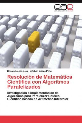 Книга Resolucion de Matematica Cientifica con Algoritmos Paralelizados Llanos Soto Renato