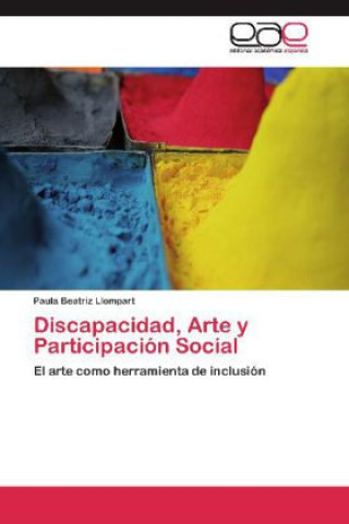 Kniha Discapacidad, Arte y Participación Social Paula Beatriz Llompart